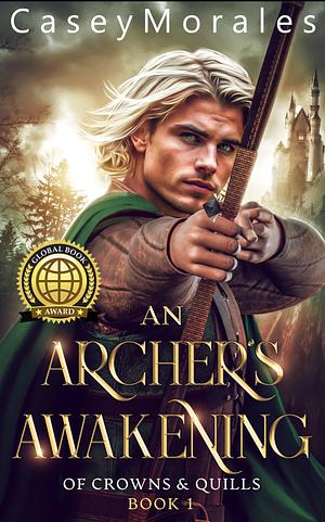 An Archer's Awakening by Casey Morales, Casey Morales