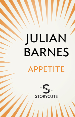 Appetite by Julian Barnes