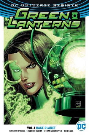 Green Lanterns, Vol. 1: Rage Planet by Jason Wright, Jay Leisten, Tom Derenick, Travis Lanham, Tom Palmer, Mark Irwin, Blond, Jack Herbert, Rob Hunter, Sam Humphries, Keith Champagne, Dave Sharpe, Neil Edwards, Marc Deering, Geoff Johns, Vincente Cifuentes, Robson Rocha, Ed Benes, Ethan Van Sciver