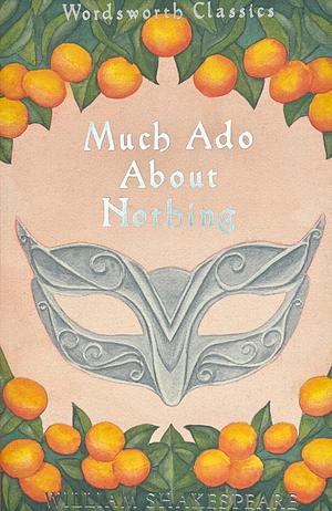 Much Ado About Nothing by William Shakespeare