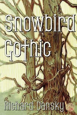 Snowbird Gothic by Richard Dansky