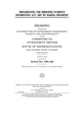 Implementing the Improper Payments Information Act: are we making progress? by Committee on Government Reform (house), United St Congress, United States House of Representatives