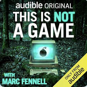 This Is Not a Game by Marc Fennell