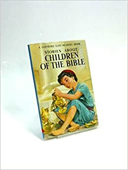 Children of the Bible by Hilda I. Rostron