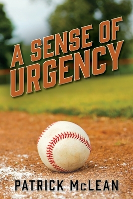A Sense of Urgency by Patrick McLean