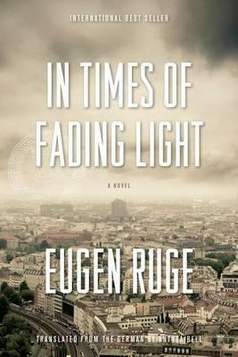 In Times of Fading Light by Eugen Ruge