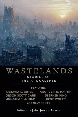 Wastelands: Stories of the Apocalypse by John Joseph Adams