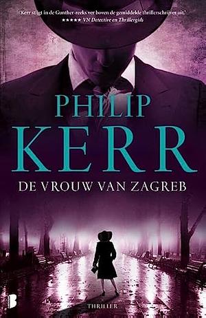 De vrouw van Zagreb by Philip Kerr