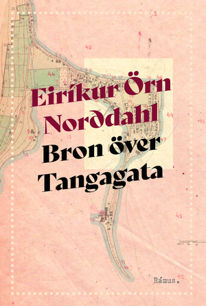 Bron över Tangagata by Eiríkur Örn Norðdahl