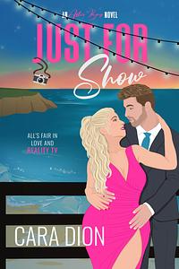 Just for Show by Cara Dion