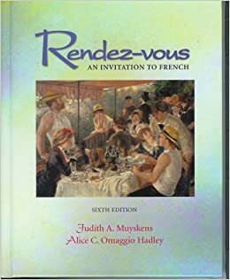 Rendez-Vous: An Invitation to French by Judith A. Muyskens, Claudine Chalmers, Alice C. Omaggio Hadley
