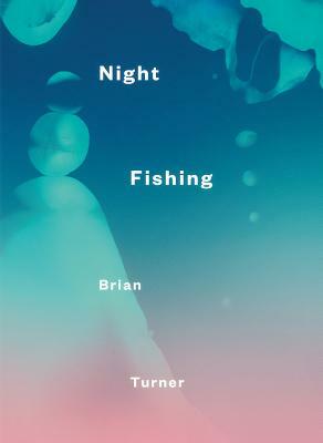 Night Fishing by Brian Turner