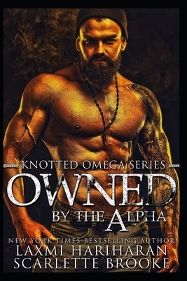 Owned by the Alpha by Laxmi Hariharan, Scarlette Brooke