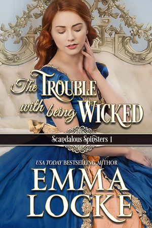 The Trouble with Being Wicked by Emma Locke