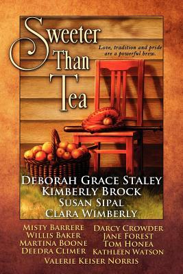 Sweeter Than Tea by Susan Sipal, Kimberly Brock, Deborah Grace Staley