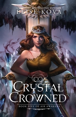 Crystal Crowned by Elise Kova, Elise Kova