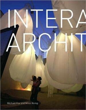 Interactive Architecture by Michael Fox, Miles Kemp