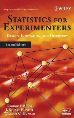 Statistics for Experimenters: Design, Innovation, and Discovery by George E.P. Box, J. Stuart Hunter, William G. Hunter