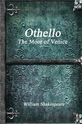 Othello, The Moor of Venice by William Shakespeare