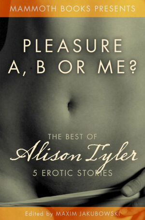 The Mammoth Book of Erotica presents The Best of Alison Tyler by Alison Tyler