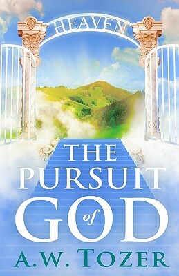 The Pursuit of God by A. W. Tozer