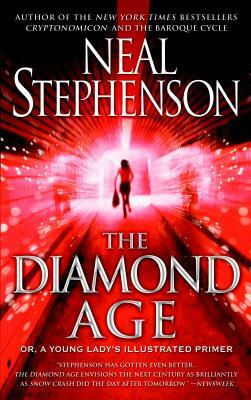 The Diamond Age: Or, a Young Lady's Illustrated Primer by Neal Stephenson