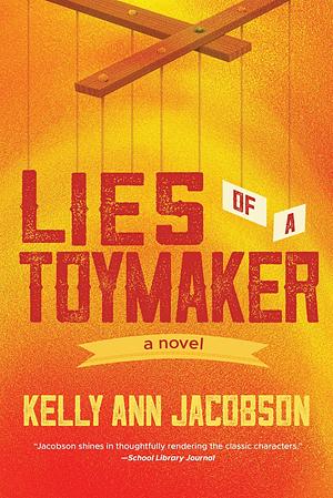 Lies of a Toymaker by Kelly Ann Jacobson