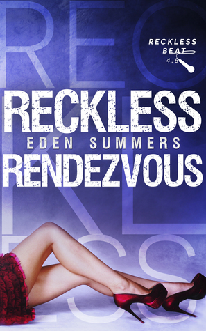 Reckless Rendezvous by Eden Summers