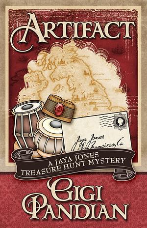 Artifact: A Jaya Jones Treasure Hunt Mystery by Gigi Pandian, Gigi Pandian