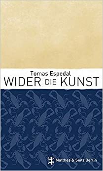 Wider die Kunst by Tomas Espedal