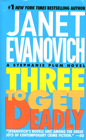 Three to Get Deadly, Volume 3: A Stephanie Plum Novel by Janet Evanovich