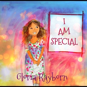 I Am Special by Gloria J. Rayborn