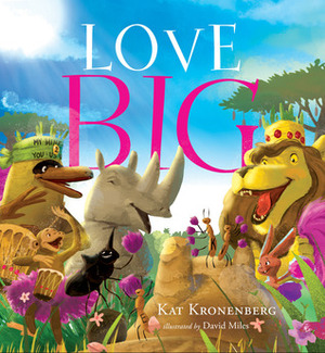 Love Big by Kat Kronenberg
