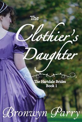 The Clothier's Daughter by Bronwyn Parry