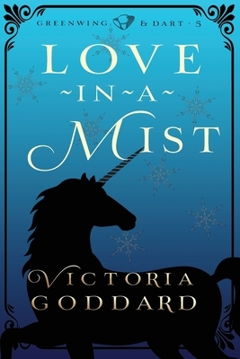 Love-in-a-Mist by Victoria Goddard