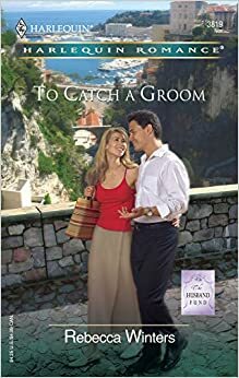 To Catch a Groom by Rebecca Winters