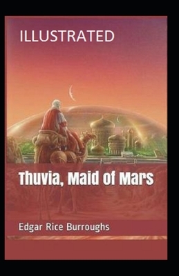 Thuvia, Maid of Mars Illustrated by Edgar Rice Burroughs