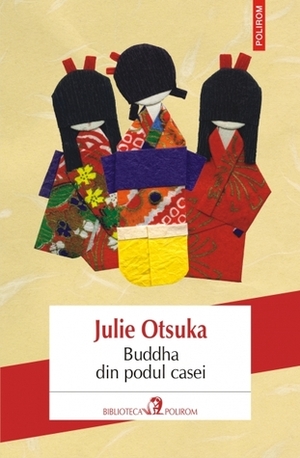 Buddha din podul casei by Julie Otsuka
