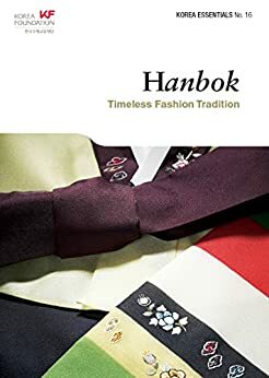 Hanbok: Timeless Fashion Tradition by Samuel Songhoon Lee