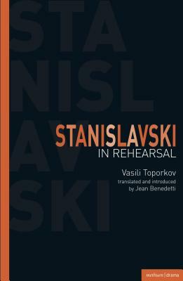 Stanislavski in Rehearsal by Vasili Toporkov, Vasilii Osipovich Toporkov
