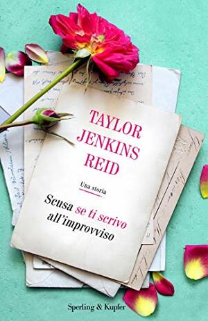 Scusa se ti scrivo all'improvviso by Taylor Jenkins Reid