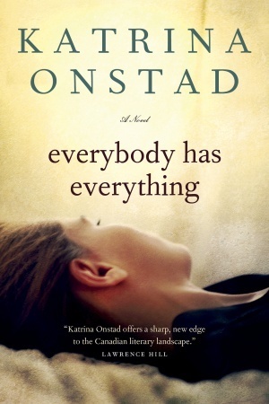 Everybody Has Everything by Katrina Onstad