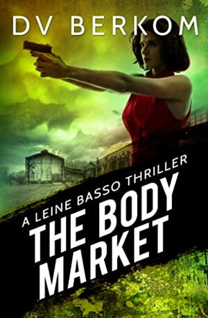 The Body Market by D.V. Berkom