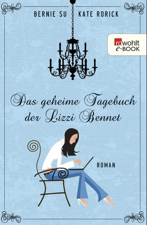 Das geheime Tagebuch der Lizzie Bennet by Bernie Su, Kate Rorick