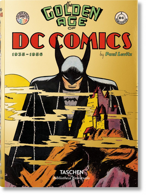 The Golden Age of DC Comics by Paul Levitz