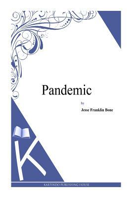 Pandemic by Jesse Franklin Bone
