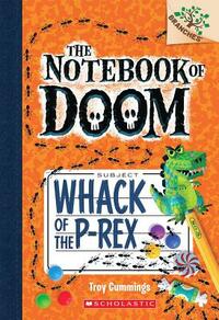 Whack of the P-Rex: A Branches Book  by Troy Cummings