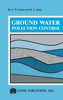 Ground Water Pollution Control by L. W. Canter