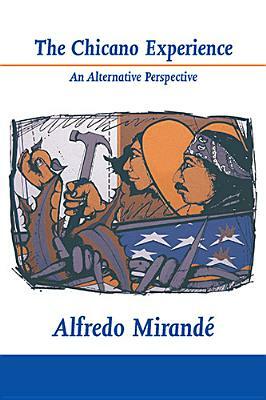 The Chicano Experience by Alfredo Mirandé