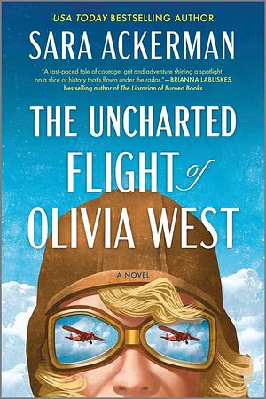 The Uncharted Flight of Olivia West by Sara Ackerman